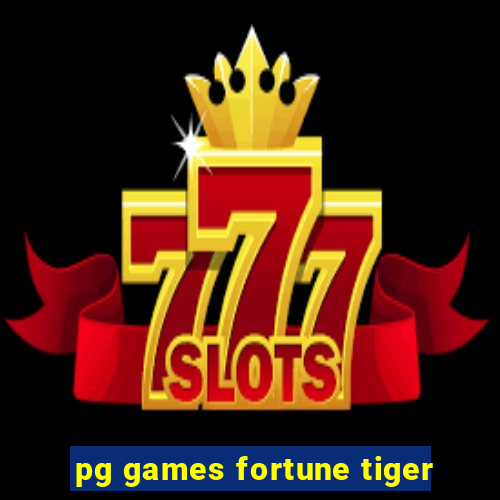 pg games fortune tiger